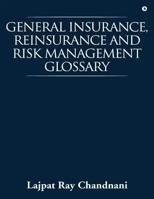 Słowniczek ubezpieczeń ogólnych, reasekuracji i zarządzania ryzykiem - General Insurance, Reinsurance and Risk Management Glossary