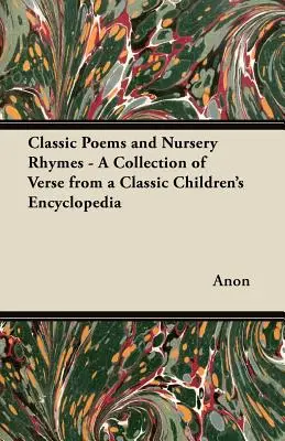 Klasyczne wiersze i rymowanki - zbiór wierszy z klasycznej encyklopedii dla dzieci - Classic Poems and Nursery Rhymes - A Collection of Verse from a Classic Children's Encyclopedia