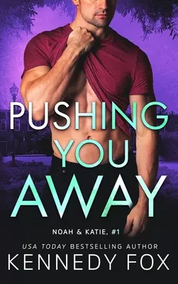 Pushing You Away: Noah & Katie #1