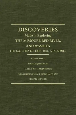 Zachodnie eksploracje Jeffersona: Discoveries Made in Exploring the Missouri, Red River and Washita....the Natchez Edition, 1806. a Facsimile. - Jefferson's Western Explorations: Discoveries Made in Exploring the Missouri, Red River and Washita....the Natchez Edition, 1806. a Facsimile.