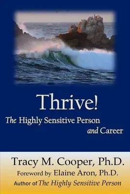 Thrive: Wysoce wrażliwa osoba i kariera - Thrive: The Highly Sensitive Person and Career