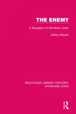 Wróg: Biografia Wyndhama Lewisa - The Enemy: A Biography of Wyndham Lewis