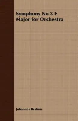 Symfonia nr 3 F-dur na orkiestrę - Symphony No 3 F Major for Orchestra