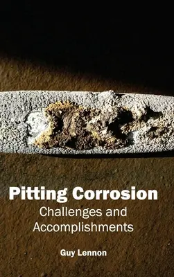 Korozja wżerowa: Wyzwania i osiągnięcia - Pitting Corrosion: Challenges and Accomplishments