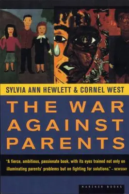 Wojna przeciwko rodzicom: Co możemy zrobić dla znękanych matek i ojców w Ameryce? - The War Against Parents: What We Can Do for America's Beleaguered Moms and Dads