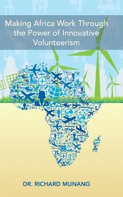 Urzeczywistnianie Afryki poprzez siłę innowacyjnego wolontariatu - Making Africa Work Through the Power of Innovative Volunteerism