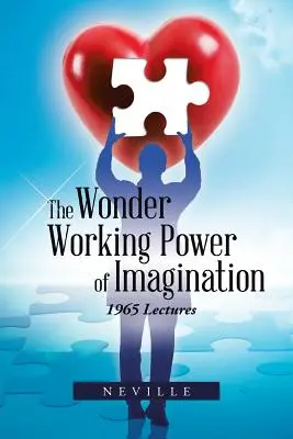 Cudotwórcza moc wyobraźni: 1965 Wykłady - The Wonder Working Power of Imagination: 1965 Lectures