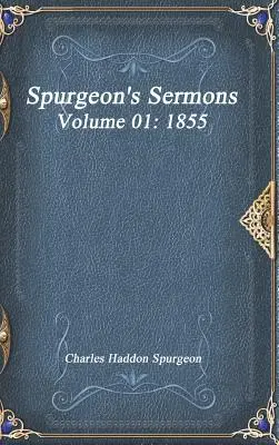 Kazania Spurgeona, tom 01: 1855 - Spurgeon's Sermons Volume 01: 1855