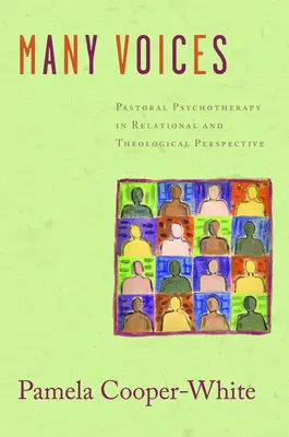 Wiele głosów: Psychoterapia duszpasterska w perspektywie relacyjnej i teologicznej - Many Voices: Pastoral Psychotherapy in Relational and Theological Perspective