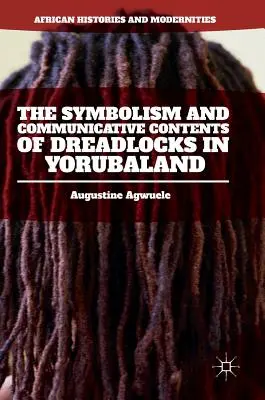 Symbolika i komunikacyjna zawartość dredów w Yorubalandzie - The Symbolism and Communicative Contents of Dreadlocks in Yorubaland