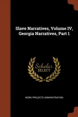 Narracje niewolników, tom IV, Narracje z Georgii, część 1 - Slave Narratives, Volume IV, Georgia Narratives, Part 1