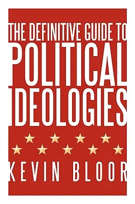 Ostateczny przewodnik po ideologiach politycznych - The Definitive Guide to Political Ideologies