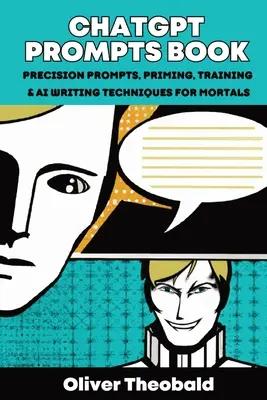 ChatGPT Prompts Book: Precyzyjne podpowiedzi, gruntowanie, szkolenie i techniki pisania AI dla śmiertelników: Precyzyjne podpowiedzi, gruntowanie, trening i AI Wr - ChatGPT Prompts Book: Precision Prompts, Priming, Training & AI Writing Techniques for Mortals: Precision Prompts, Priming, Training & AI Wr