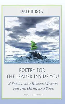 Poezja dla lidera w tobie: Misja poszukiwawczo-ratunkowa dla serca i duszy - Poetry for the Leader Inside You: A Search and Rescue Mission for the Heart and Soul