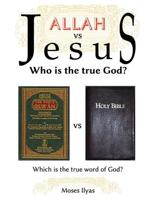 Allah kontra Jezus: Kto jest prawdziwym Bogiem? - Allah Vs Jesus: Who Is the True God?