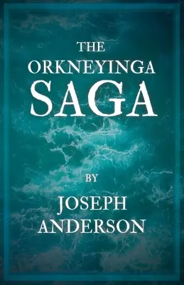 Saga Orkneyinga - The Orkneyinga Saga