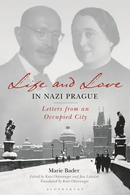 Życie i miłość w nazistowskiej Pradze: Listy z okupowanego miasta - Life and Love in Nazi Prague: Letters from an Occupied City