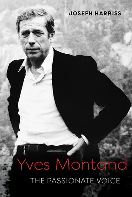 Yves Montand: Namiętny głos - Yves Montand: The Passionate Voice