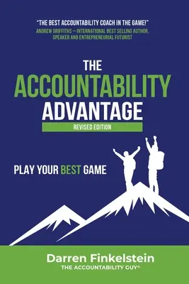 The Accountability Advantage Revised Edition: Zagraj w swoją najlepszą grę - The Accountability Advantage Revised Edition: Play Your Best Game