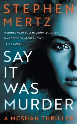 Powiedz, że to było morderstwo: A McShan Thriller - Say it was Murder: A McShan Thriller