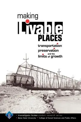 Tworzenie miejsc przyjaznych do życia: Transport, ochrona zabytków i granice wzrostu - Making Livable Places: Transportation, Preservation and the Limits of Growth