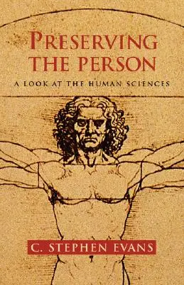 Zachowanie osoby: Spojrzenie na nauki o człowieku - Preserving the Person: A Look at the Human Sciences