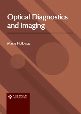 Diagnostyka optyczna i obrazowanie - Optical Diagnostics and Imaging