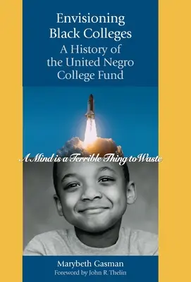 Wizja czarnych uczelni: Historia funduszu United Negro College Fund - Envisioning Black Colleges: A History of the United Negro College Fund