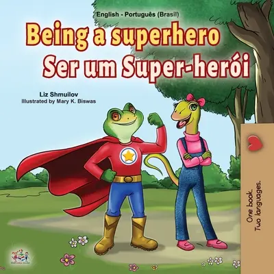 Być superbohaterem (angielsko-portugalska dwujęzyczna książka dla dzieci - Brazylia): Brazylijski portugalski - Being a Superhero (English Portuguese Bilingual Book for Kids -Brazil): Brazilian Portuguese