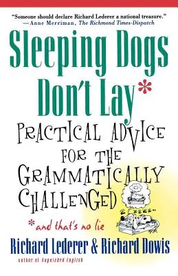 Śpiące psy nie kładą się spać: Praktyczne porady dla osób z trudnościami gramatycznymi*and That's No Lie - Sleeping Dogs Don't Lay: Practical Advice for the Grammatically Challenged*and That's No Lie