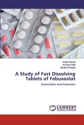 Badanie szybko rozpuszczających się tabletek Febuxostatu - A Study of Fast Dissolving Tablets of Febuxostat