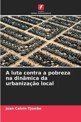 Walka z ubóstwem w dynamice lokalnej urbanizacji - A luta contra a pobreza na dinmica da urbanizao local