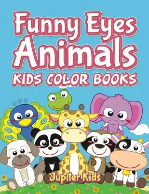 Zabawne oczy zwierząt: Kolorowanki dla dzieci - Funny Eyes Animals: Kids Color Books