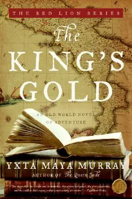 Złoto króla: Powieść przygodowa ze Starego Świata - The King's Gold: An Old World Novel of Adventure