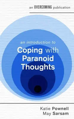 Wprowadzenie do radzenia sobie z myślami paranoicznymi - An Introduction to Coping with Paranoid Thoughts