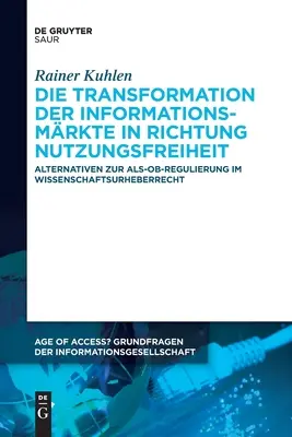 Die Transformation der Informationsmrkte in Richtung Nutzungsfreiheit