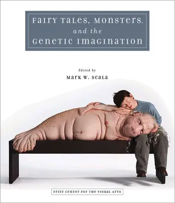 Bajki, potwory i wyobraźnia genetyczna - Fairy Tales, Monsters, and the Genetic Imagination