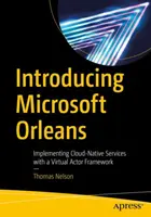 Wprowadzenie do Microsoft Orleans: Wdrażanie natywnych usług w chmurze za pomocą struktury wirtualnego aktora - Introducing Microsoft Orleans: Implementing Cloud-Native Services with a Virtual Actor Framework