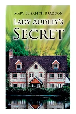 Sekret Lady Audley: powieść tajemnicza - Lady Audley's Secret: Mystery Novel