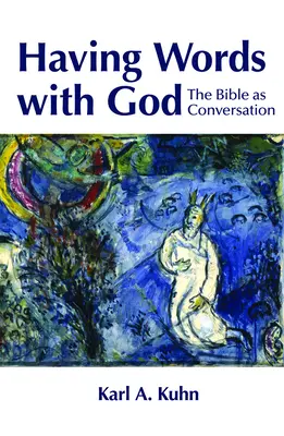 Mając słowa z Bogiem: Biblia jako rozmowa - Having Words with God: The Bible as Conversation