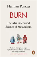 Burn - niezrozumiana nauka o metabolizmie - Burn - The Misunderstood Science of Metabolism