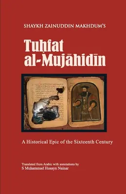 Tuhfat Al-Mujahidin: Epopeja historyczna z XVI wieku - Tuhfat Al-Mujahidin: A Historical Epic of the Sixteenth Century