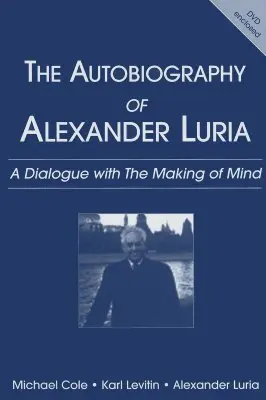 Autobiografia Aleksandra Łurii: Dialog z kształtowaniem umysłu - The Autobiography of Alexander Luria: A Dialogue with the Making of Mind