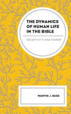 Dynamika ludzkiego życia w Biblii: Recepcja i moc - The Dynamics of Human Life in the Bible: Receptivity and Power