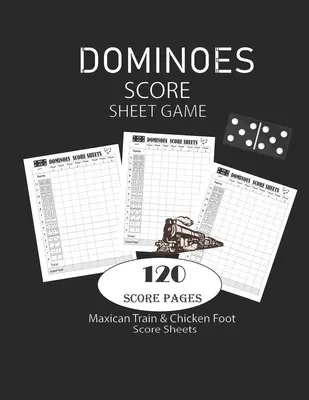 Plansza do gry w domino: Maxican Train - Chicken Foot Game Score Sheets - Record Keeper Book - Scorekeeping Pads - Scoring Sheet - For Gifts 8. - Dominoes Score Sheets Game: Maxican Train - Chicken Foot Game Score Sheets - Record Keeper Book - Scorekeeping Pads - Scoring Sheet - For Gifts 8.