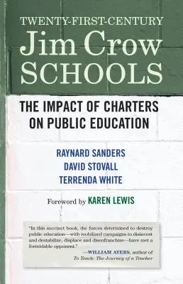 Dwudziestopierwszowieczne szkoły Jima Crowa: Wpływ szkół czarterowych na edukację publiczną - Twenty-First-Century Jim Crow Schools: The Impact of Charters on Public Education