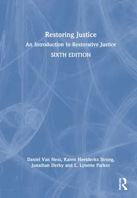 Przywracanie sprawiedliwości: Wprowadzenie do sprawiedliwości naprawczej - Restoring Justice: An Introduction to Restorative Justice