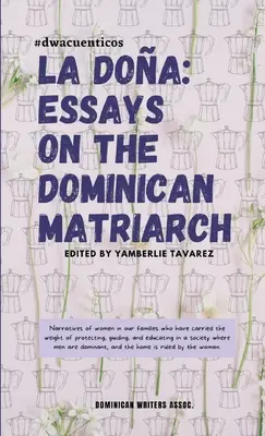 La Doa: Eseje o dominikańskiej matriarchini - La Doa: Essays on the Dominican Matriarch