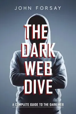 The Dark Web Dive: Kompletny przewodnik po mrocznej sieci