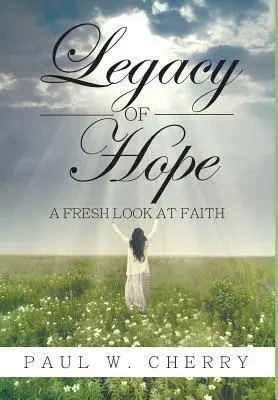 Dziedzictwo nadziei: świeże spojrzenie na wiarę - Legacy of Hope: A Fresh Look at Faith